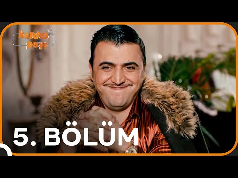 Kardeş Payı 5. Bölüm