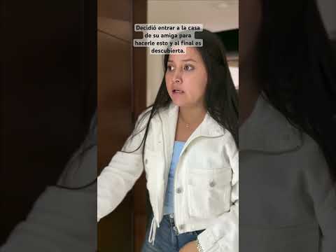 Decidió entrar a la casa de su amiga para hacerle esto y al final es descubierta.