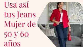 Jeans después de los 50 Elegancia, actitud y estilo sin edad