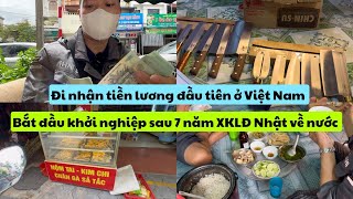 581 | Tháng Lương Đầu Tiên Ở Việt Nam Sau Hành Trình 7 Năm XKLĐ Nhật Trở Về Nước | Đức Thư Vlogs