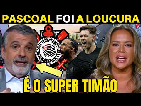 PASCOAL FOI À LOUCURA "NASCEU O NOVO CORINTHIANS VERSÃO 2025".