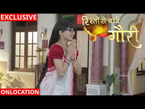 Gauri Today Episode | Gauri Ne Kiye Drame | Rishton Se Bandhi Gauri Onlocation