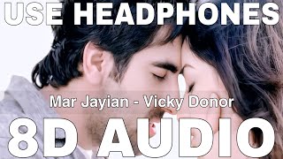 Mar Jayian (8D Audio) || Vicky Donor || Vishal Dadlani, Sunidhi C || Ayushmann Khurrana, Yami Gautam