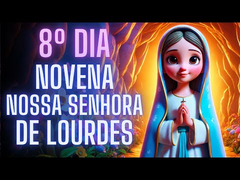 8º Dia da Novena de Nossa Senhora de Lourdes