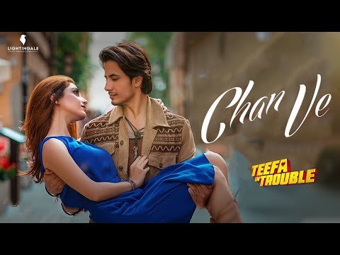 Chan Ve - Ali Zafar & Aima Baig | Teefa In Trouble | Official Music Video