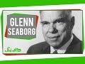 Glenn Seaborg and His Contributions to Chemistry