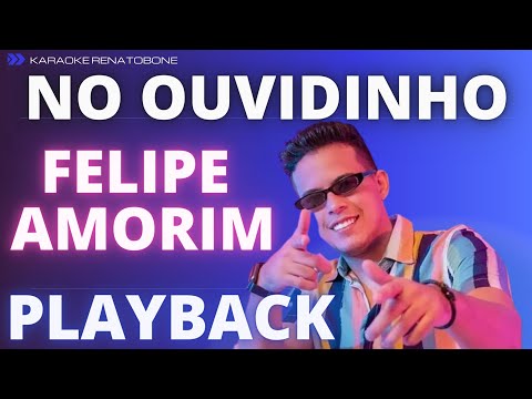 NO OUVIDINHO – FELIPE AMORIM – PLAYBACK KARAOKE INSTRUMENTAL