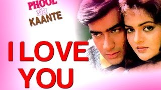 I Love You Phool Aur Kaante Ajay Devgn Madhoo Alisha