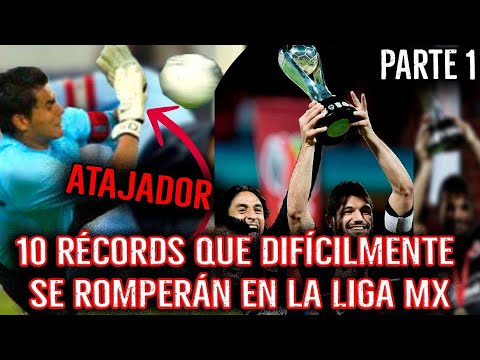 10 RÉCORDS IMPOSIBLES DE ROMPER EN LA LIGA MX - PARTE 1