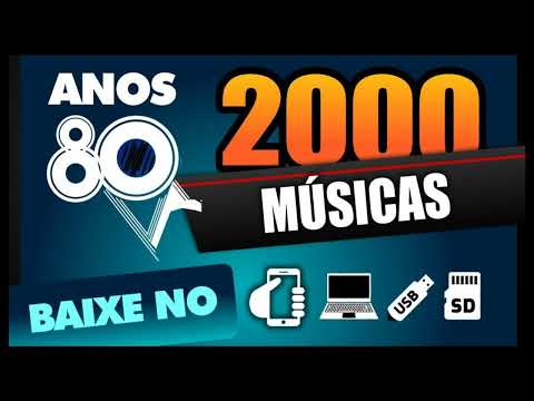 AS 2.0000 MELHORES MÚSICAS DOS ANOS 80