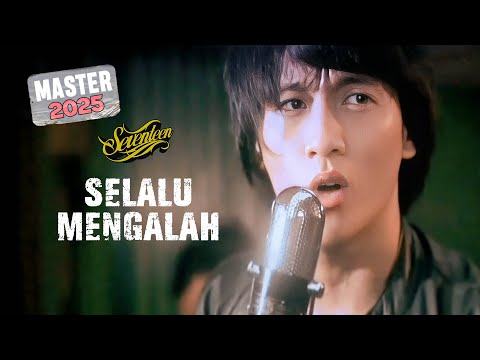 Seventeen - Selalu Mengalah (Official Music Video) | MASTER 2025