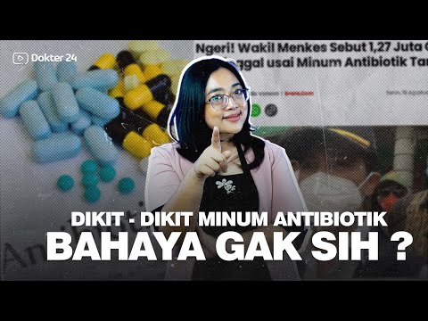 Dokter 24 - Dikit Dikit Antibiotik, BAHAYA ya Ternyata!