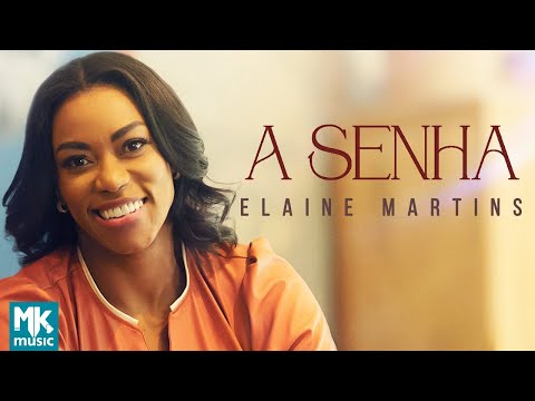 Elaine Martins - A Senha (Clipe Oficial MK Music)