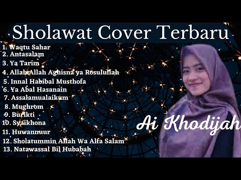 Sholawat Album Ai Khodijah || SHOLAWAT MERDU BIKIN HATI TENANG