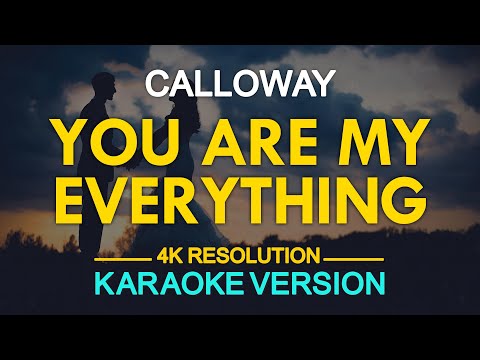 YOU ARE MY EVERYTHING – Calloway (KARAOKE Version)
