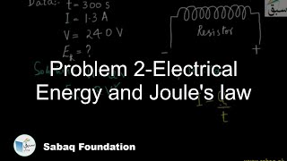 Problem 2-Electrical Energy and Joules law