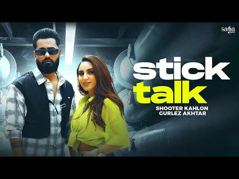 Stick Talk (Video) - Shooter Kahlon | Gurlez Akhtar | New Punjabi Songs 2023 &nbsp;@sagahits