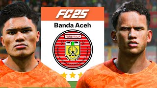 Saya Rebuild Persiraja Banda Aceh Pakai 11x Pemain Sumatra di FC 25