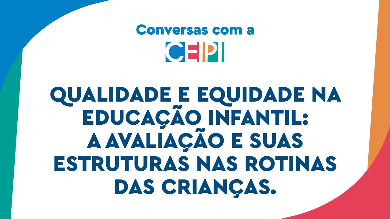Qualidade e Equidade na Educação Infantil: A avaliação e suas estruturas