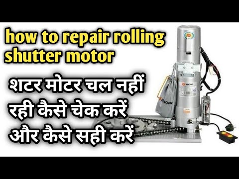 how to repair rolling shutter motor Remote Se khulne wali shutter ki motor Kaise Sahi Karen