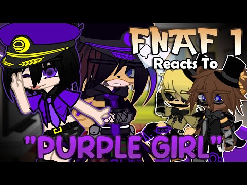 FNAF Characters React To “Purple Girl” (William Afton?) | FNaF | {Gacha}