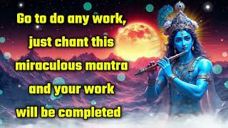 Go to do any work, just chant this miraculous mantra and your work will be completed