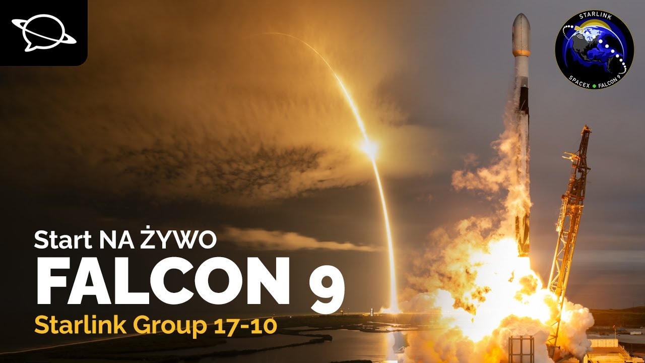🔴 Oglądamy start Falcona 9 z misją Starlink Group 17-10