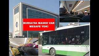 BURSA'DA ULAŞIMDA MASKE VAR MESAFE YOK