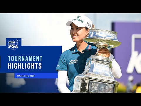 Minjee Lee Tournament Highlights | 2025 KPMG Women's PGA Championship