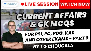 Current Affairs & GK MCQs for PSI, PC, PDO, KAS and other Exams | Part 6 | IG Chougala | Unacademy