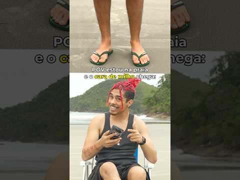 QUANDO ESTOU NA PRAIA E CHEGAM EM MIM
