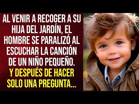 Al venir a recoger a su hija del jardín, el hombre se paralizó al escuchar la canción de un niño...