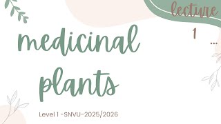 Medicinal plants _SVNU_ Lecture 1 part 1