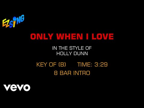 Holly Dunn – Only When I Love (Karaoke)