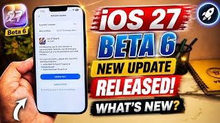 iOS 27 Beta 6 Released! 🚀 What’s New? Full Update & New Features