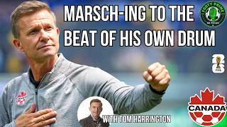 CANMNT's Marsch - Performative Pants on Fire or Gamesmanship? w/Tom Harrington