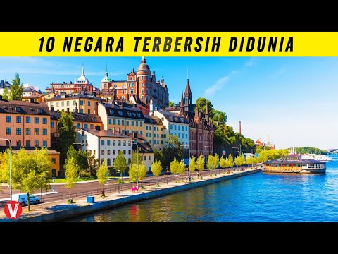 Negara Manakah yang Paling Bersih Di Dunia? Bagaimana dengan Indonesia?