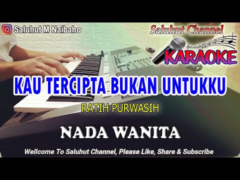 KAU TERCIPTA BUKAN UNTUKKU ll KARAOKE NOSTALGIA ll RATIH PURWASIH ll NADA WANITA A=DO