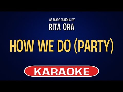 Rita Ora – How We Do (Party) (Karaoke Version)