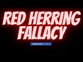 Understanding Red Herring Fallacies