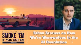 Ethan Strauss on How We’re Werewolves In the AI Revolution