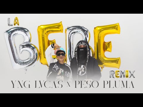 Yng Lvcas &amp; Peso Pluma - La Bebe (Remix) [Video Oficial]