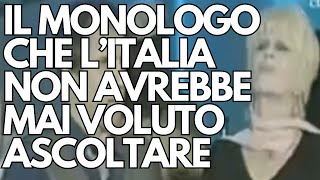 IL MONOLOGO CHE L'ITALIA NON AVREBBE MAI VOLUTO ASCOLTARE
