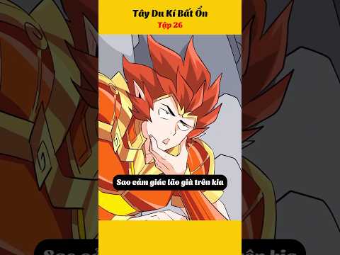 Tây Du Kí Bất Ổn Tập 26 #anime #hoathinh #haihuoc
