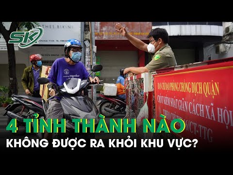 Sau 30/9: Người 4 Tỉnh Thành Nào Ở "Vùng Đỏ" Không Được Phép Ra Khỏi Khu Vực Của Mình? | Skđs