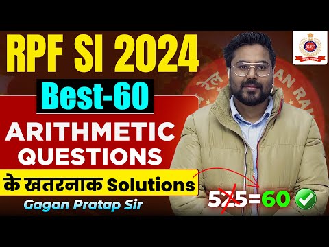 RPF SI 2024 | Top 60 Arithmetic Questions with Killer Solutions | Railway Maths By Gagan Pratap Sir