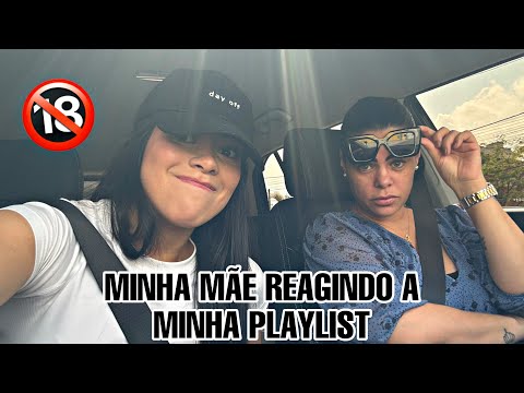 MINHA MÃE REAGINDO A MINHA PLAYLIST!!! *deu ruim*