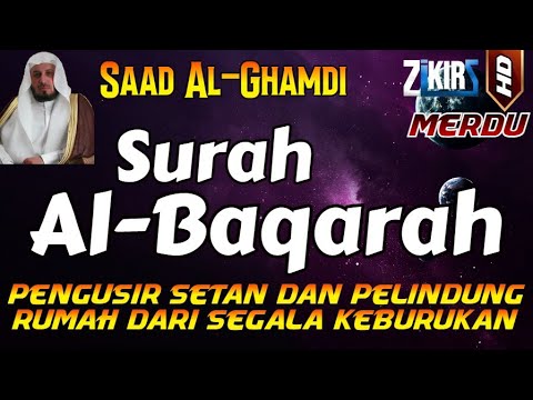 SURAT AL BAQARAH FULL PENGUSIR JIN SETAN DAN PELINDUNG RUMAH DARI SEGALA KEBURUKAN By Saad Al-Ghamdi