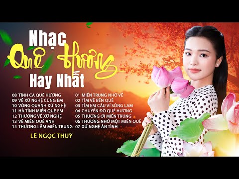 Tuyển Chọn Nhạc Quê Hương Hay Nhất - Tiếng hát Lê Ngọc Thúy | Tìm Về Bến Quê, Tình Ca Quê Hương