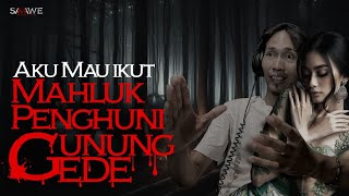 AKU DIAJAK SOSOK GAIB PENGHUNI GUNUNG GEDE "TANJAKAN SETAN"